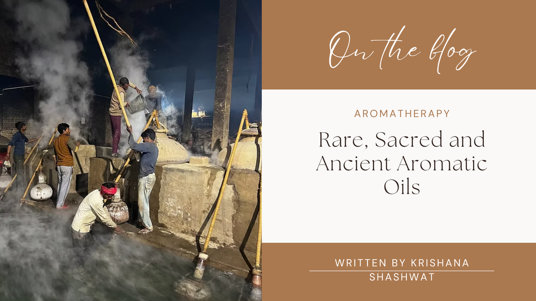 Rare, Sacred and Ancient Aromatic Oils